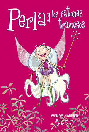 PERLA Y LOS RATONES TRAVIESOS (COLECCIÓN PERLA 1)