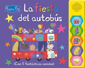 PEPPA PIG. LIBRO CON SONIDOS - LA FIESTA DEL AUTOBÚS