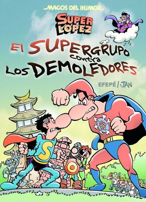 SUPERLÓPEZ. EL SUPERGURPO CONTRA LOS DEMOLEDORES (MAGOS DEL HUMOR 169)