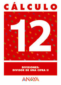 CÁLCULO 12. DIVISIONES: DIVISOR DE UNA CIFRA II.