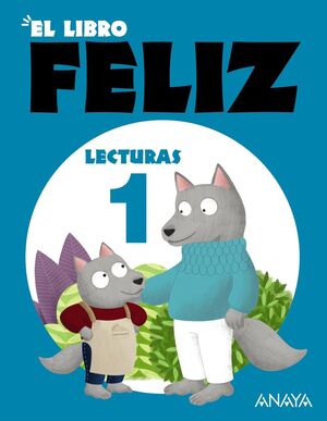 LECTURAS 1º PRIMARIA. EL LIBRO FELIZ. ANAYA ´23
