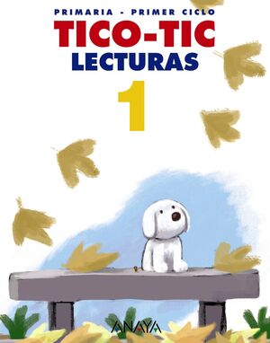 LECTURAS 1º PRIMARIA. TICO - TIC. ANAYA ´11