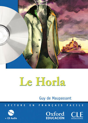 LE HORLA. LECTURE + CD-AUDIO (MISE EN SCÈNE)