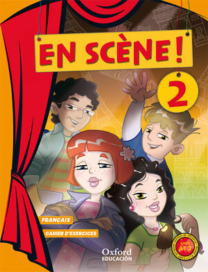 EN SCÈNE! 2. CAHIER D´EXERCICES. OXFORD ´14