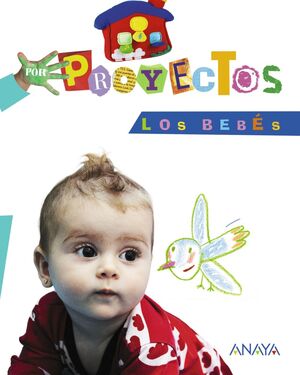 POR PROYECTOS. LOS BEBÉS. ANAYA ´13