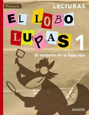 LECTURAS 1º PRIMARIA. EL MISTERIO DE LA LUPA ROJA. ANAYA ´14