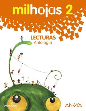 LECTURAS 2º PRIMARIA. MILHOJAS, ANTOLOGÍA. ANAYA ´15
