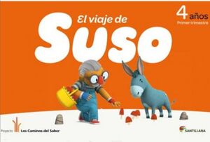 EL VIAJE DE SUSO 4 AÑOS. TRIMESTRE 1. SANTILLANA ´12
