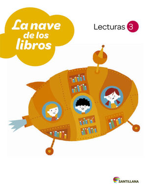 LECTURAS 3º PRIMARIA. LA NAVE DE LOS LIBROS. SANTILLANA ´12