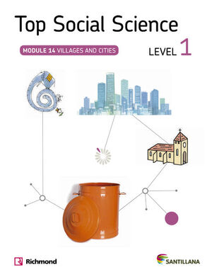 TOP SOCIAL SCIENCE LEVEL 1. VILLAGES AND CITIES. SANTILLANA ´14