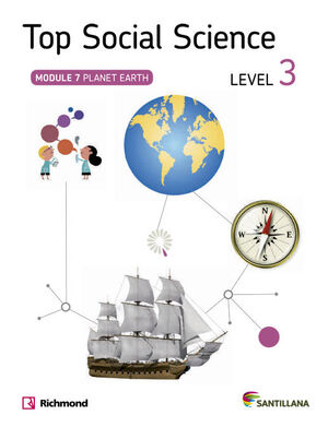 TOP SOCIAL SCIENCE LEVEL 3. PLANET EARTH. SANTILLANA ´14