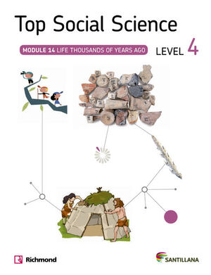TOP SOCIAL SCIENCE LEVEL 4. LIFE THOUSANDS OF YEARS AGO. SANTILLANA ´14