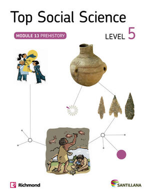 TOP SOCIAL SCIENCE LEVEL 5. PREHISTORY. SANTILLANA ´14