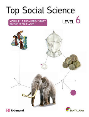 TOP SOCIAL SCIENCE LEVEL 6. FROM PREHISTORY TO THE MIDDLE AGES. SANTILLANA ´14
