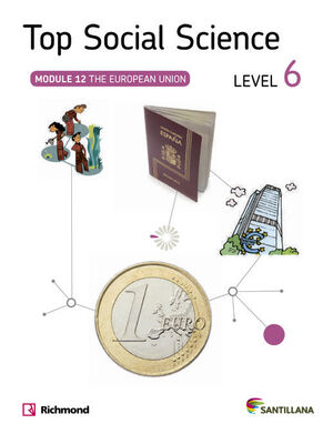TOP SOCIAL SCIENCE LEVEL 6. THE EUROPEAN UNION. SANTILLANA ´14