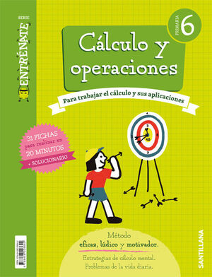 CALCULO Y OPERACIONES 6º PRIMARIA. ENTRÉNATE. SANTILLANA ´18