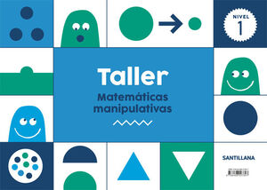 TALLER MATEMÁTICAS MANIPULATIVAS. NIVEL 1. SANTILLANA ´18