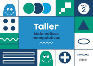 TALLER MATEMÁTICAS MANIPULATIVAS. NIVEL 2. SANTILLANA ´18
