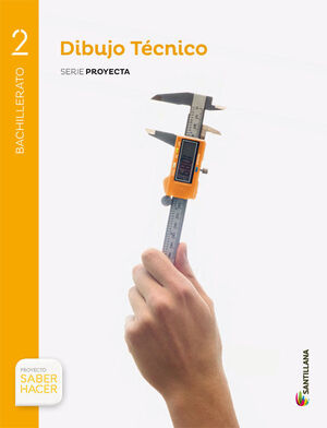 DIBUJO TÉCNICO 2º BACHILLERATO. SERIE PROYECTA. SANTILLANA ´16