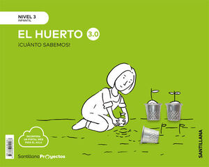 ¡CUANTO SABEMOS! 3.0 NIVEL 3. EL HUERTO. SANTILLANA ´19