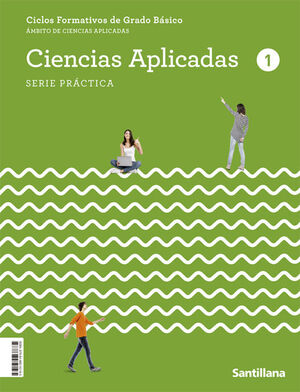 CIENCIAS APLICADAS 1 FPB. SERIE PRÁCTICA. SANTILLANA ´22