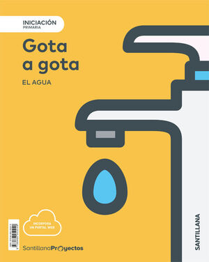 GOTA A GOTA. INICIACIÓN. PROYECTOS. SANTILLANA ´19