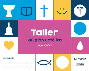 TALLER RELIGION CATÓLICA NIVEL 1. SANTILLANA ´21