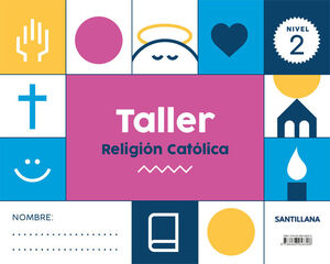 TALLER RELIGION CATÓLICA NIVEL 2. SANTILLANA ´21