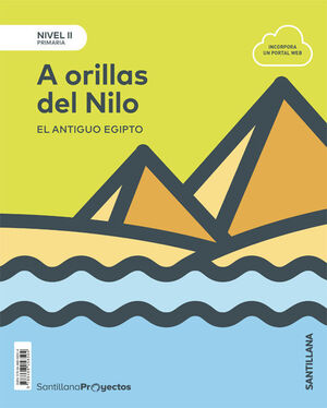A ORILLAS DEL NILO. NIVEL II. PROYECTOS. SANTILLANA ´20