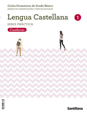 LENGUA CASTELLANA 1 FPB. CUADERNO. SERIE PRÁCTICA. SANTILLANA ´22