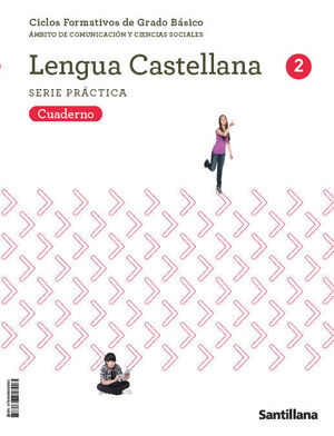 LENGUA CASTELLANA 2 FPB. CUADERNO. SERIE PRÁCTICA. SANTILLANA ´23