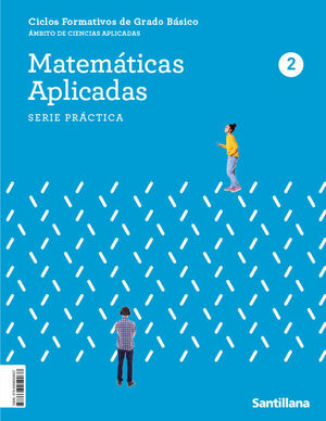 MATEMÁTICAS APLICADAS 2 FPB. SERIE PRÁCTICA. SANTILLANA ´23