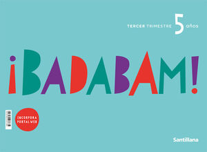 ¡BADABAM! 5 AÑOS. TRIMESTRE 3. SANTILLANA ´21