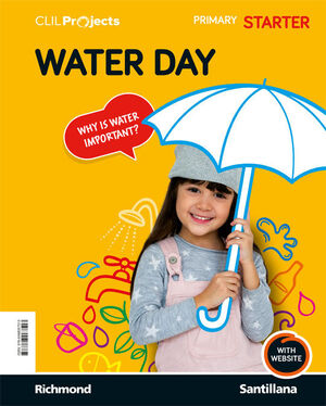 WATER DAY. STARTER. CLIL PROJECTS. SANTILLANA ´21