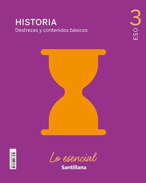 HISTORIA 3º ESO. LO ESENCIAL. SANTILLANA ´21