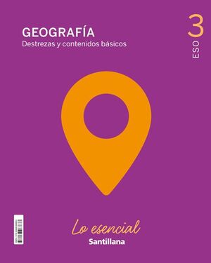 GEOGRAFÍA 3º ESO. LO ESENCIAL. SANTILLANA ´21