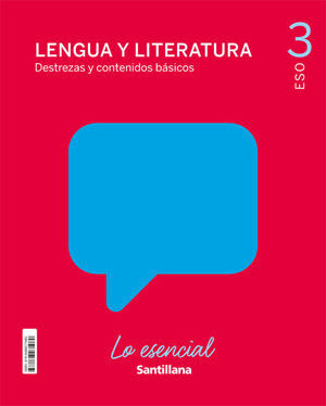 LENGUA Y LITERATURA 3º ESO. LO ESENCIAL. SANTILLANA ´21