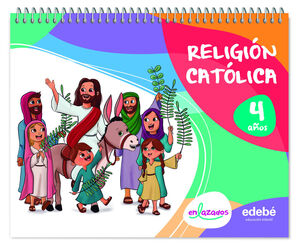 RELIGIÓN CATÓLICA 4 AÑOS. ENLAZADOS. EDEBÉ ´24