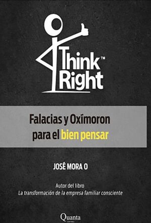 THINK RIGHT FALACIAS Y OXÍMORON PARA EL BIEN PENSAR
