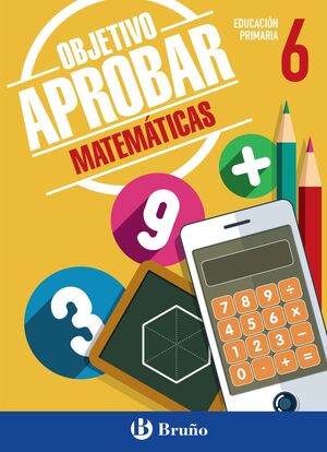 OBJETIVO APROBAR MATEMÁTICAS 6º PRIMARIA
