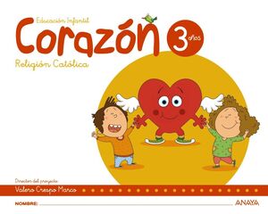 RELIGIÓN CATÓLICA 3 AÑOS. CORAZÓN. ANAYA ´17