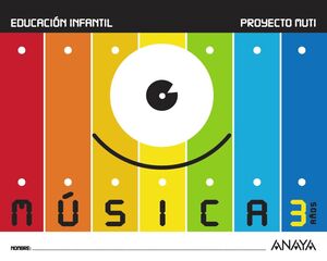 MÚSICA 3 AÑOS. PROYECTO MUTI. ANAYA ´17