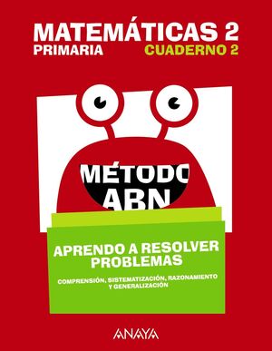 MATEMÁTICAS ABN 2º PRIMARIA. APRENDO A RESOLVER PROBLEMAS. CUADERNO 2. ANAYA ´17