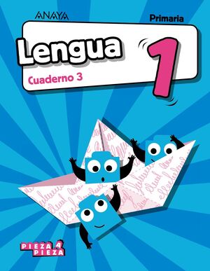 LENGUA 1º PRIMARIA. CUADERNO 3. ANAYA ´18