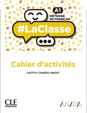 LA CLASSE A1. CAHIER D'ACTIVITÉS. CLE´19
