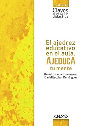 EL AJEDREZ EDUCATIVO EN EL AULA. AJEDUCA TU MENTE.