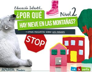 ¿POR QUÉ HAY NIEVE EN LAS MONTAÑAS? NIVEL 2. A LA CARTA. ANAYA ´21