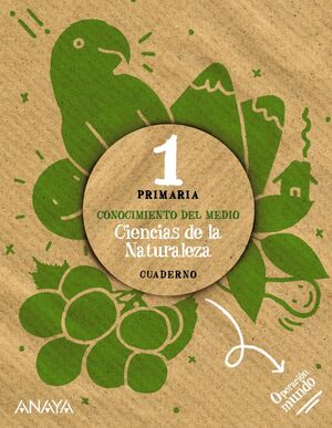 CIENCIAS DE LA NATURALEZA 1º PRIMARIA. CUADERNO. ANAYA ´22