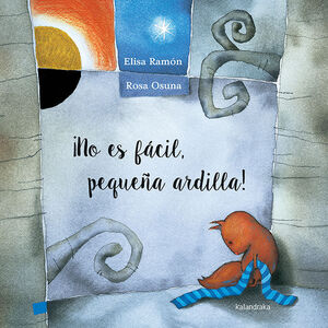 NO ES FÁCIL, PEQUEÑA ARDILLA