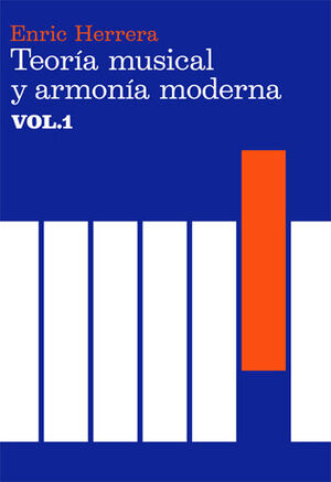 TEORÍA MUSICAL Y ARMONÍA MODERNA VOL. I